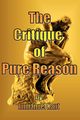 The Critique of Pure Reason, Kant Immanuel