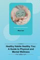 Healthy Habits Healthy You, Iyer Maya