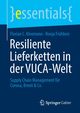 Resiliente Lieferketten in der VUCA-Welt, Kleemann Florian C.