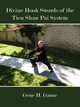 Divine Hook Swords of the Tien Shan Pai System, Gause Gene H.