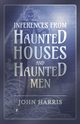 Inferences from Haunted Houses and Haunted Men, Harris John