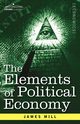 The Elements of Political Economy, Mill James