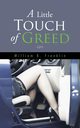 A Little Touch of Greed, Franklin William B.