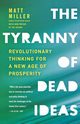 The Tyranny of Dead Ideas, Miller Matt