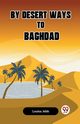 By Desert Ways To Baghdad, Jebb Louisa