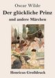 Der glckliche Prinz und andere Mrchen (Grodruck), Wilde Oscar