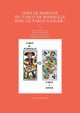 Osez le mariage du tarot de Marseille avec le tarot ? Jouer..., Mnard Martine