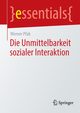 Die Unmittelbarkeit sozialer Interaktion, Pfab Werner