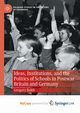 Ideas, Institutions, and the Politics of Schools in Postwar Britain and Germany, Baldi Gregory