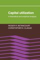 Capital Utilization, Bentacourt Roger R.
