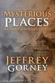 Mysterious Places, Gorney Jeffrey