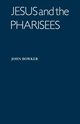 Jesus and the Pharisees, Bowker John