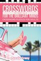 Crosswords For The Brilliant Minds (Get Smart Vol 4), Puzzle Crazy