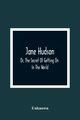 Jane Hudson; Or, The Secret Of Getting On In The World, Unknown