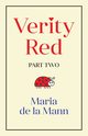Verity Red (part two), Maria Mann