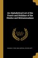 An Alphabetical List of the Feasts and Holidays of the Hindus and Muhammadans, E. Ross India Imperial Record Dept Den