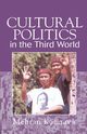 Cultural Politics in the Third World, Kamrava Mehran