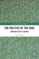 The Politics of the Soul, Dickson John