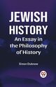 Jewish History An Essay In The Philosophy Of History, Dubnow Simon