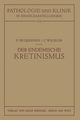 Der Endemische Kretinismus, Quervain F.de