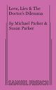 Love, Lies & the Doctor's Dilemma, Parker Michael Dr