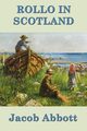 Rollo in Scotland, Abbott Jacob