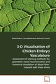 3-D Visualisation of Chicken Embryo Vasculature, Baiker Martin