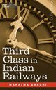 Third Class in Indian Railways, Gandhi Mahatma