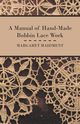 A Manual of Hand-Made Bobbin Lace Work, Maidment Margaret