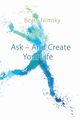 Ask and Create your Life, Nimsky Beate