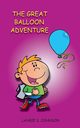 The Great Balloon Adventure, Johnson Laurie S.