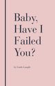 Baby, Have I Failed You?, Lungile Lindo