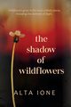 The Shadow of Wildflowers, Ione Alta