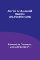 Journal des Goncourt (Deuxi?me srie, troisi?me volume), Goncourt Edmond de