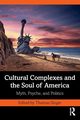 Cultural Complexes and the Soul of America, 