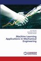 Machine Learning Applications in Mechanical Engineering, Mustafa Jiyaul
