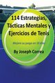 114 Estrategias, Tcticas Mentales y Ejercicios de Tenis, Correa Joseph