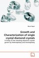 Growth and Characterization of single crystal  diamond crystals, Regmi Murari