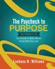 The Paycheck to Purpose Workbook, Williams Lashana
