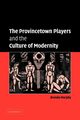 The Provincetown Players and the Culture of Modernity, Murphy Brenda