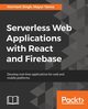 Serverless Web Applications with React and Firebase, Singh Harmeet