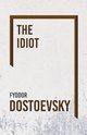 The Idiot, Dostoevsky Fyodor