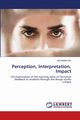 Perception, Interpretation, Impact, blair bernadette