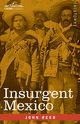 Insurgent Mexico, Reed John
