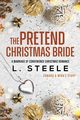 The Pretend Christmas Bride, Steele L.