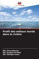 Profil des mtaux lourds dans la rivi?re, Bhuyan Md. Simul