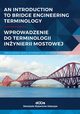 An introduction to bridge engineering Terminology Wprowadzenie do terminologii inynierii mostowej, Bie Jan