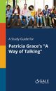 A Study Guide for Patricia Grace's 