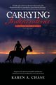 Carrying Independence, Chase Karen A.