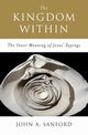 The Kingdom Within, Sanford John A